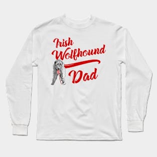 Irish Wolfhound Dad! Especially for Irish Wolfhound owners! Long Sleeve T-Shirt